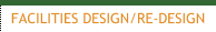 Facilities Design/Re-Design 
